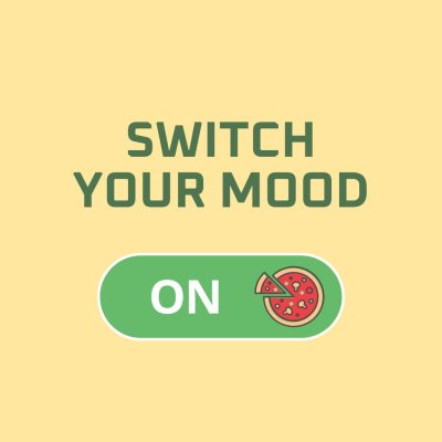 Switch your mood to pizza